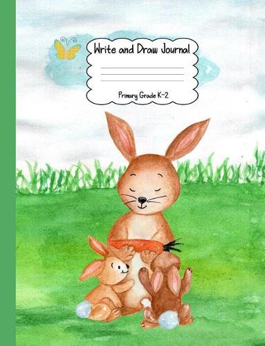Write and Draw Journal, Primary Grade K-2: Cute Rabbits