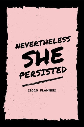Nevertheless She Persisted (2020 Planner)