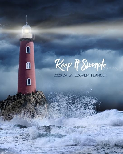 Keep It Simple - 2020 Daily Recovery Planner