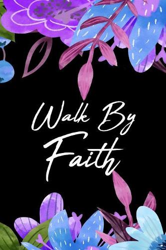 Walk By Faith