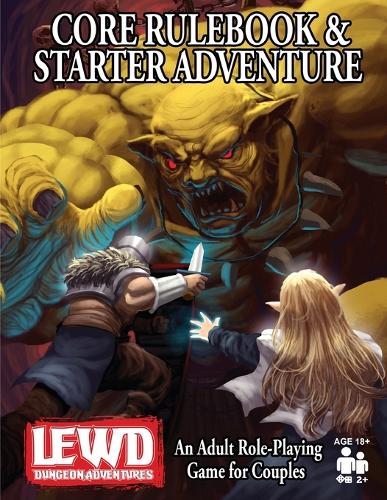 Lewd Dungeon Adventures Core Rulebook and Starter Adventure: An Adult Role-Playing Game for Couples(1 Lewd Dungeon Adventures)