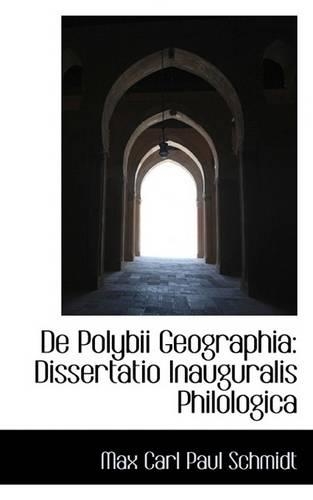 de Polybii Geographia: Dissertatio Inauguralis Philologica(English)
