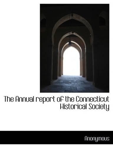 The Annual Report of the Connecticut Historical Society