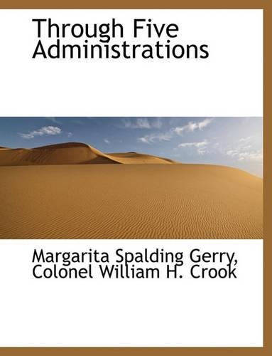 Through Five Administrations