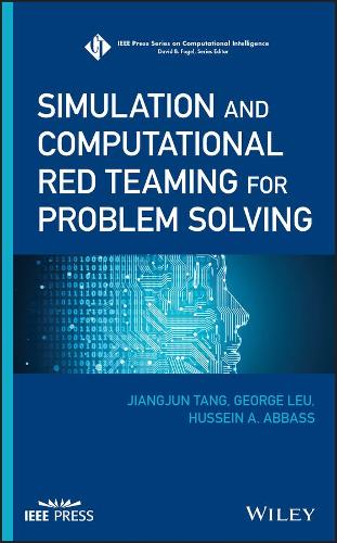 Simulation and Computational Red Teaming for Problem Solving: (IEEE Press Series on Computational Intelligence)