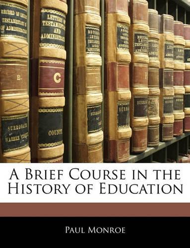 A Brief Course in the History of Education