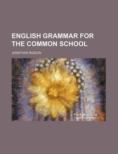 English Grammar for the Common School: (English)