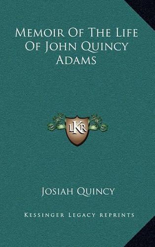 Memoir of the Life of John Quincy Adams