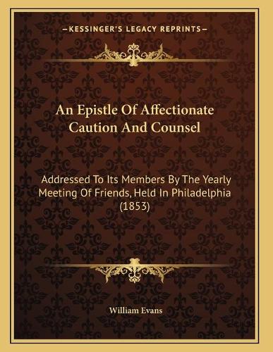 An Epistle Of Affectionate Caution And Counsel