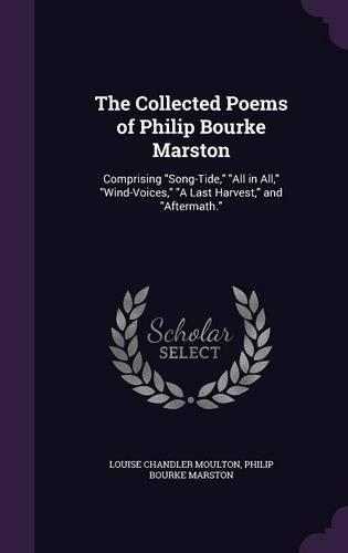 The Collected Poems of Philip Bourke Marston