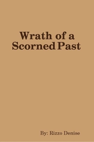 Wrath of a Scorned Past
