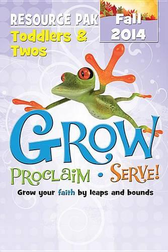 Grow, Proclaim, Serve! Toddlers & Twos Poster Pak Fall 2014