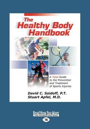 Healthy Body Handbook: A Total Guide to the Prevention and Treatment of Sports Injuries