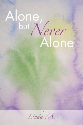 Alone, But Never Alone