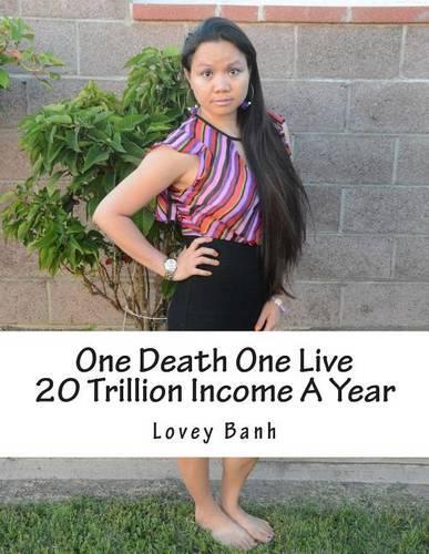 One Death One Live 20 Trillion Income a Year