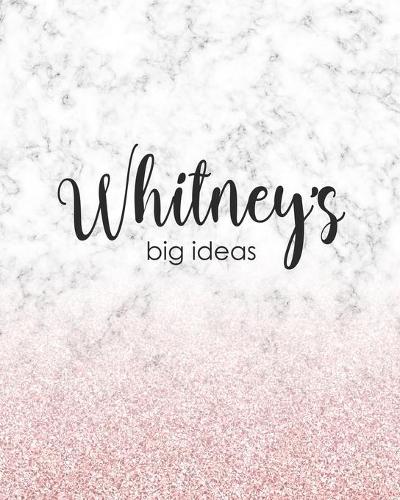 Whitney's Big Ideas: Personalized Notebook - 8x10 Lined Women's Journal
