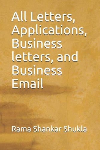 All Letters, Applications, Business letters, and Business Email: (1 Complete Letter Writing)
