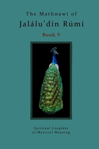 The Mathnawi of Jalalu'din Rumi Book 5