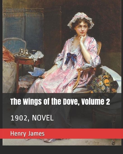 The Wings of the Dove, Volume 2