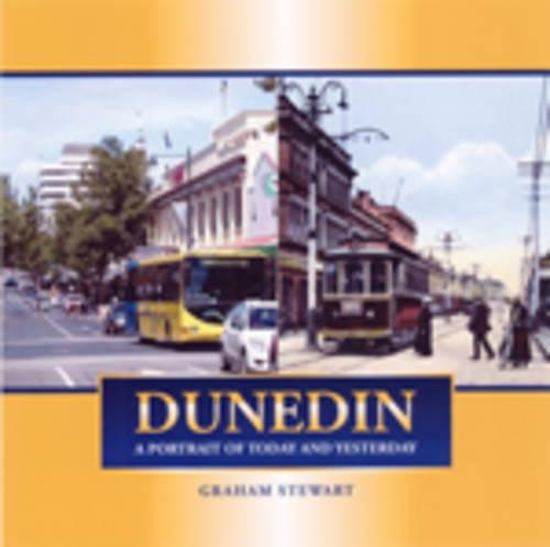 Dunedin: A Portrait of Today & Yesterday