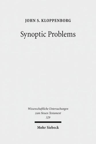 Synoptic Problems: Collected Essays(329 Wissenschaftliche Untersuchungen zum Neuen Testament)