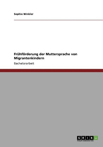 Frühförderung der Muttersprache von Migrantenkindern: (German)