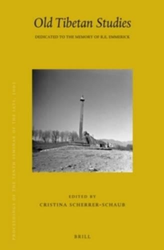 Proceedings of the Tenth Seminar of the IATS, 2003. Volume 14: Old Tibetan Studies: Dedicated to the Memory of R.E. Emmerick(10/14 Brill's Tibetan Studies Library / Proceedings of the Tenth Seminar of the IATS, 2003)