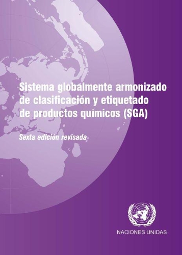 Sistema Globalmente Armonizado De Clasificacion Y Etiquetado De Productos Quemicos (SGA)