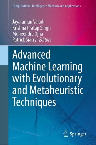 Advanced Machine Learning with Evolutionary and Metaheuristic Techniques: (Computational Intelligence Methods and Applications)