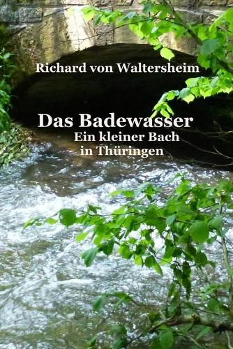 Das Badewasser: Ein kleiner Bach in Thüringen