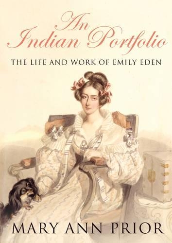 An Indian Portfolio: The Life and Work of Emily Eden(English)