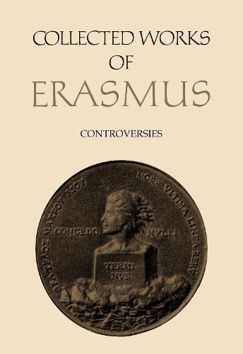 Collected Works of Erasmus: Controversies, Volume 76(Collected Works of Erasmus)