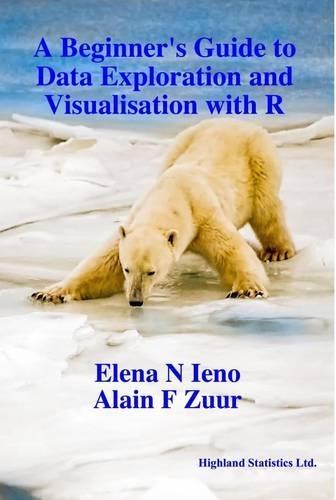A Beginner's Guide to Data Exploration and Visualization with R