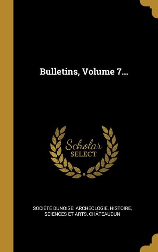 Bulletins, Volume 7...