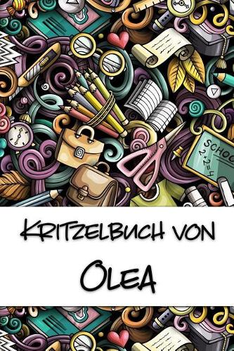 Kritzelbuch von Olea: Kritzel- und Malbuch mit leeren Seiten für deinen personalisierten Vornamen