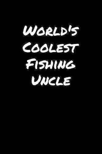 World's Coolest Fishing Uncle