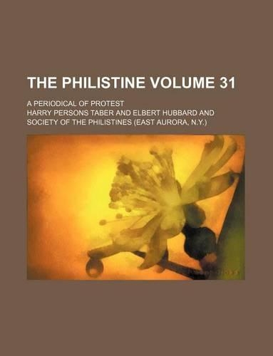 The Philistine Volume 31; A Periodical of Protest