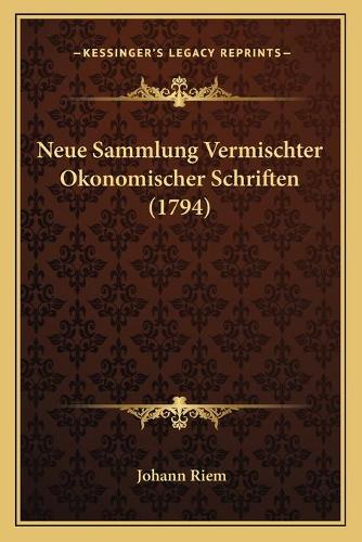 Neue Sammlung Vermischter Okonomischer Schriften (1794)