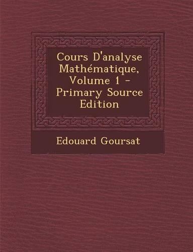 Cours D'Analyse Mathematique, Volume 1