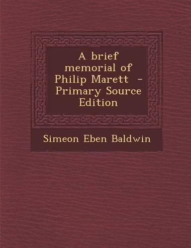A Brief Memorial of Philip Marett - Primary Source Edition
