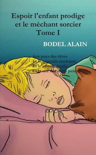 Espoir L'enfant Prodige Et Le Mechant Sorcier Tome I