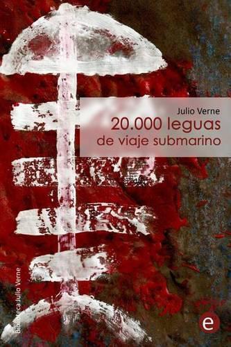 20.000 leguas de viaje submarino: (Biblioteca Julio Verne)