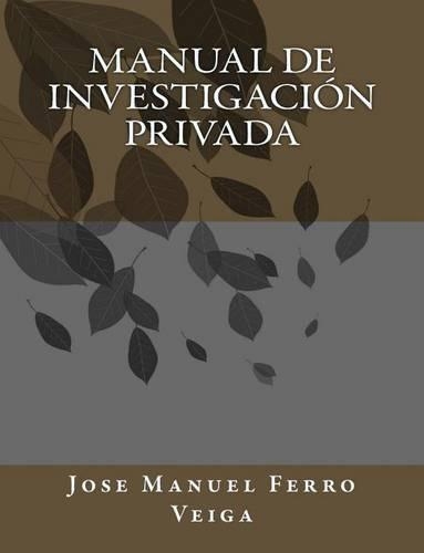 Manual de Investigación privada: (Spanish)