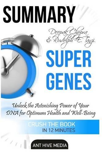Deepak Chopra & Rudolph E. Tanzi's Super Genes Summary