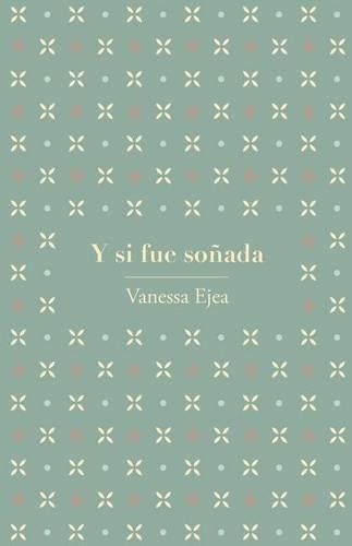 Y Si Fue So�ada: (Spanish)