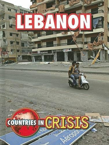 Lebanon: (Countries in Crisis)