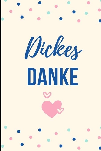 Dickes Danke: A5 Notizbuch LINIERT als Geschenkidee - Danke-Buch - Kleines Dankeschön - für beste Freunde, Familie, Eltern, Geschwister - zum Geburtstag