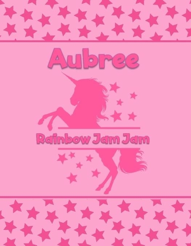 Aubree Rainbow Jam Jam: Personalized Draw & Write Book with Her Unicorn Name - Word/Vocabulary List Included for Story Writing