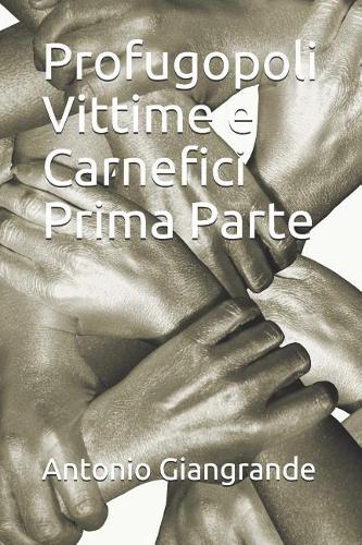 Profugopoli Vittime E Carnefici Prima Parte