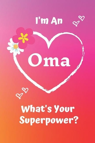 I'm an Oma What's Your Superpower?